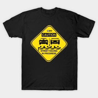 Street Racing In Progress Sign Fast And Furious Fast X T-Shirt